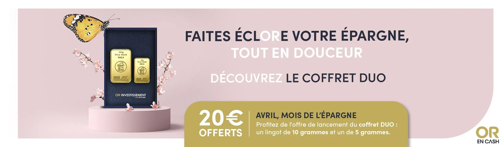 En avril, c’est le mois de l’épargne avec Or en Cash !